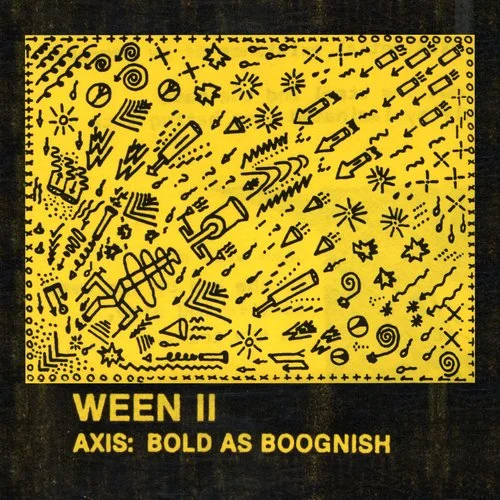 Ween II: Axis Bold as Boognish